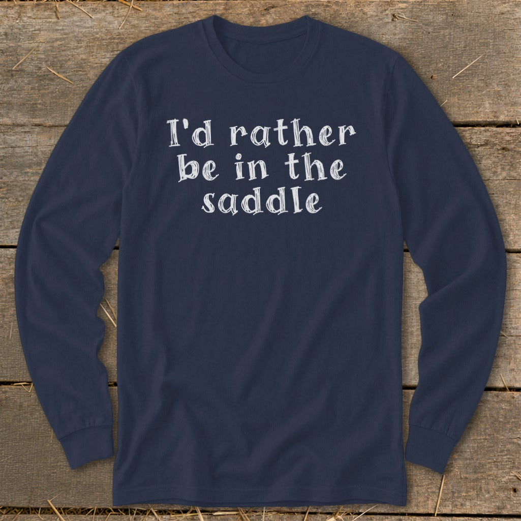 Navy long sleeve shirt with white text "I'd rather be in the saddle".