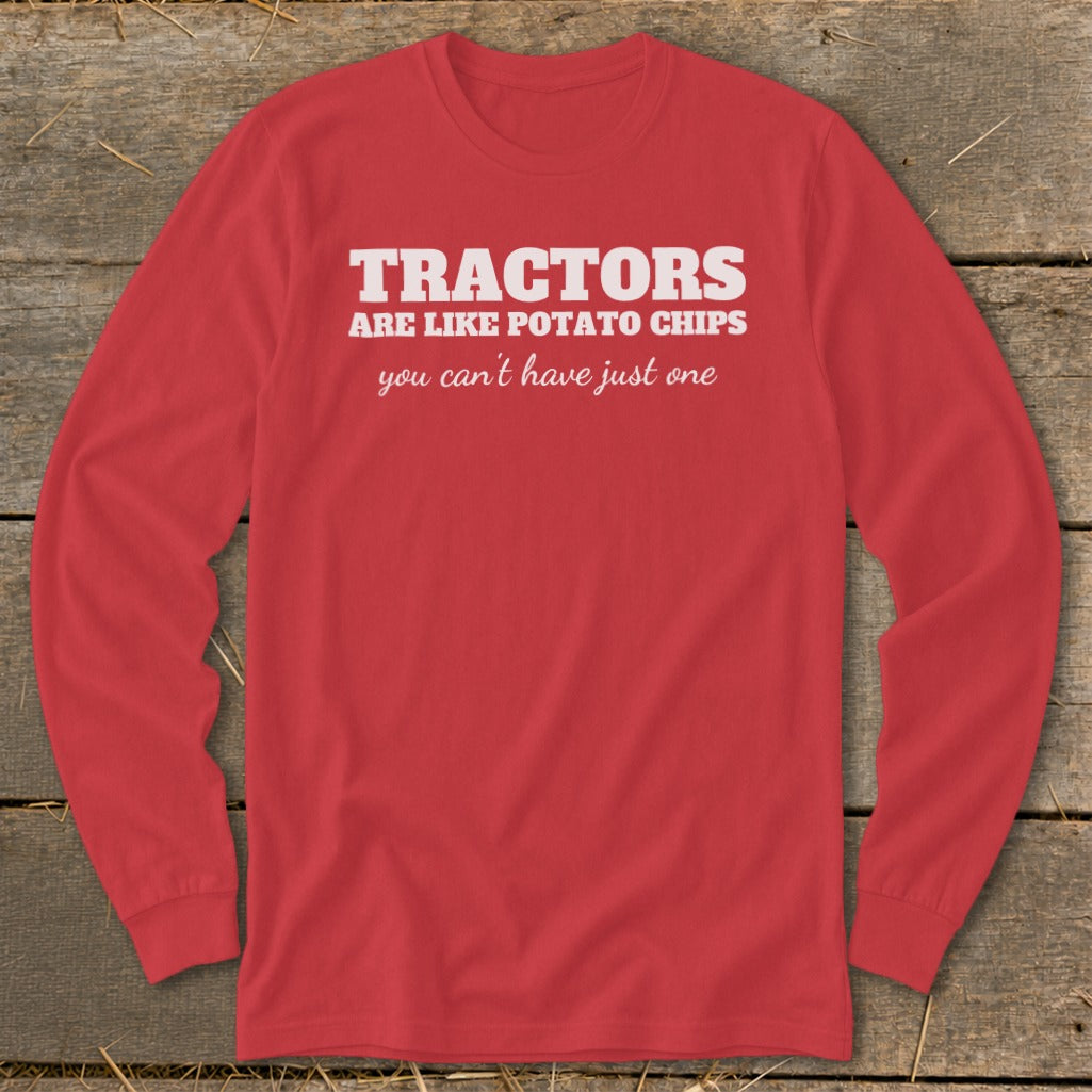 Red long-sleeve shirt with white text: "Tractors are like potato chips you can't have just one."