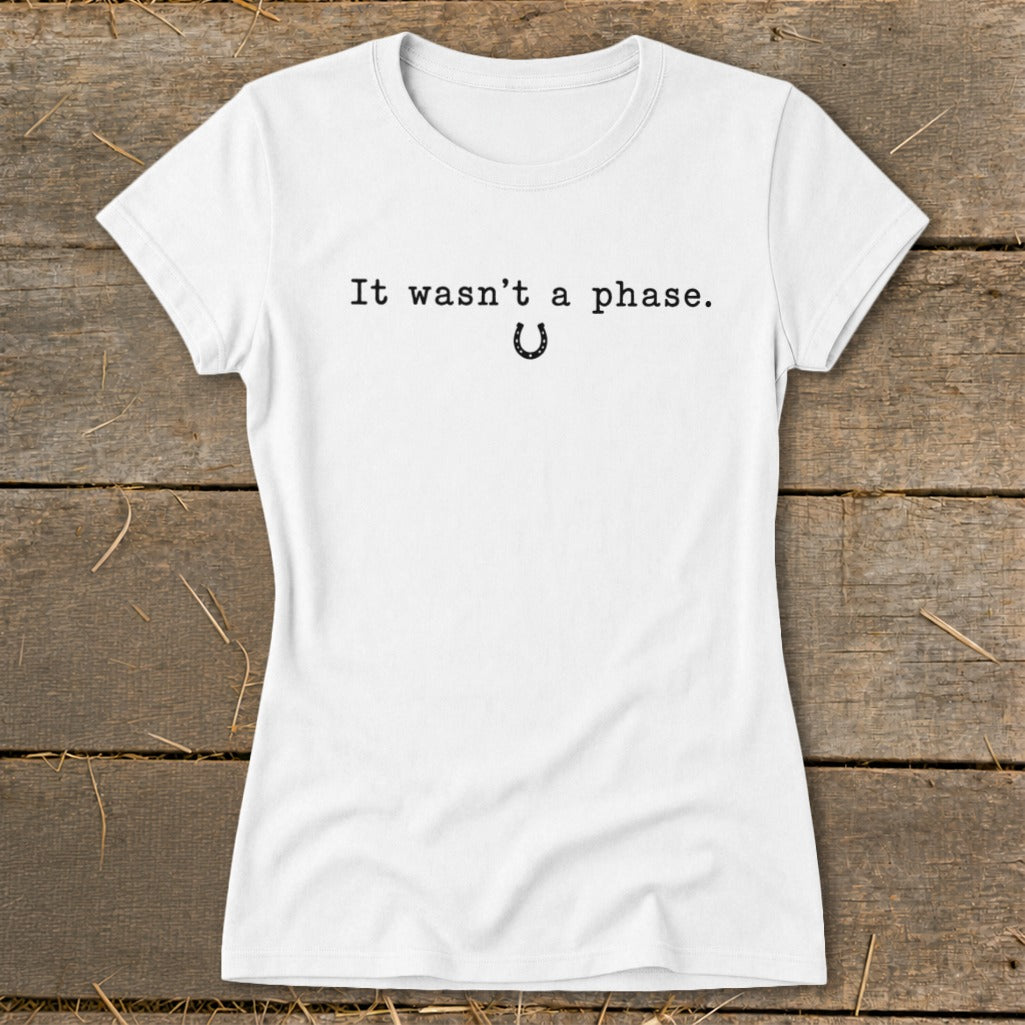 It Wasn't a Phase Horseshoe Ladies Tee