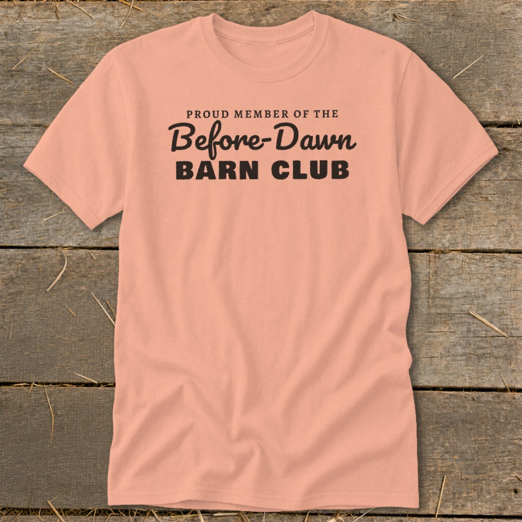 Peach t-shirt with "Proud Member of the Before-Dawn Barn Club" text in black.