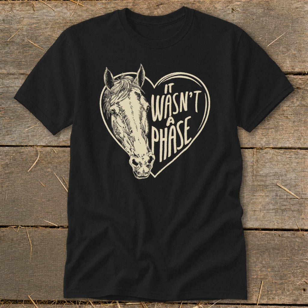 Black t-shirt with a horse head inside a heart, text reads "It Wasn't A Phase."
