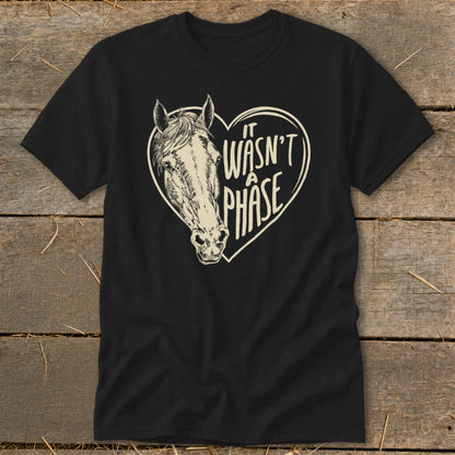 Black t-shirt with a horse head inside a heart, text reads "It Wasn't A Phase."