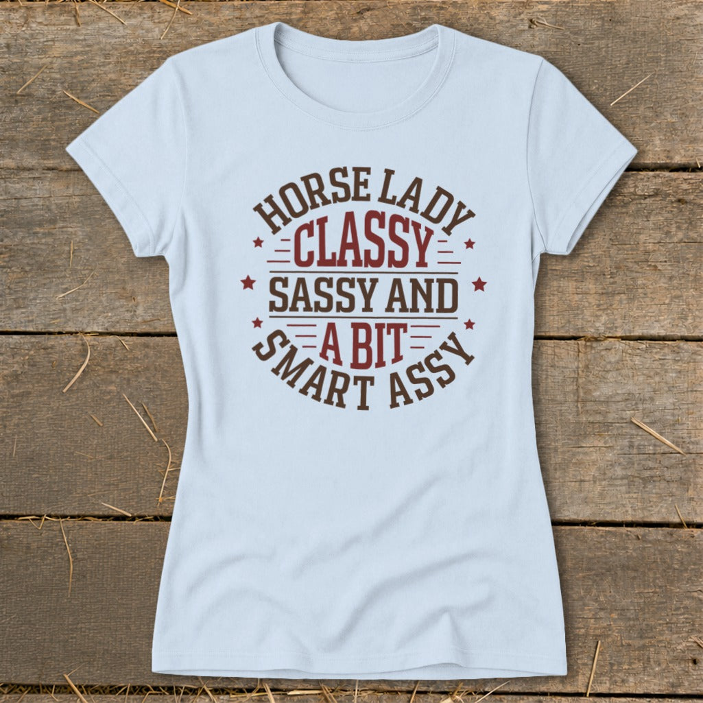 Light blue t-shirt with text "Horse lady classy sassy and a bit smart assy".