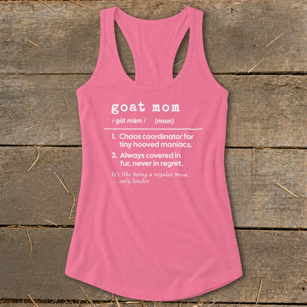 Pink tank top with white text defining "goat mom" as chaos coordinator.
