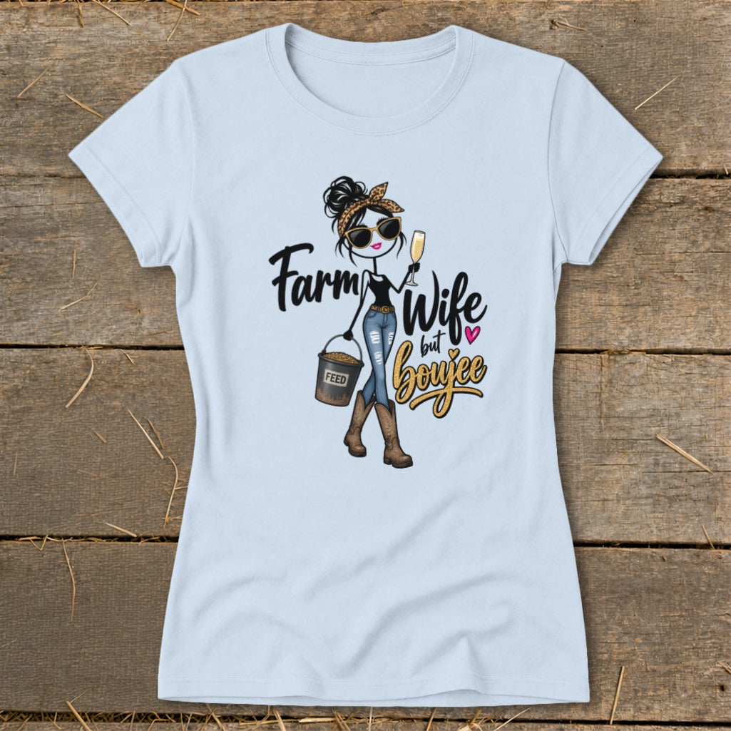 Boujee Farm Wife Ladies Tee