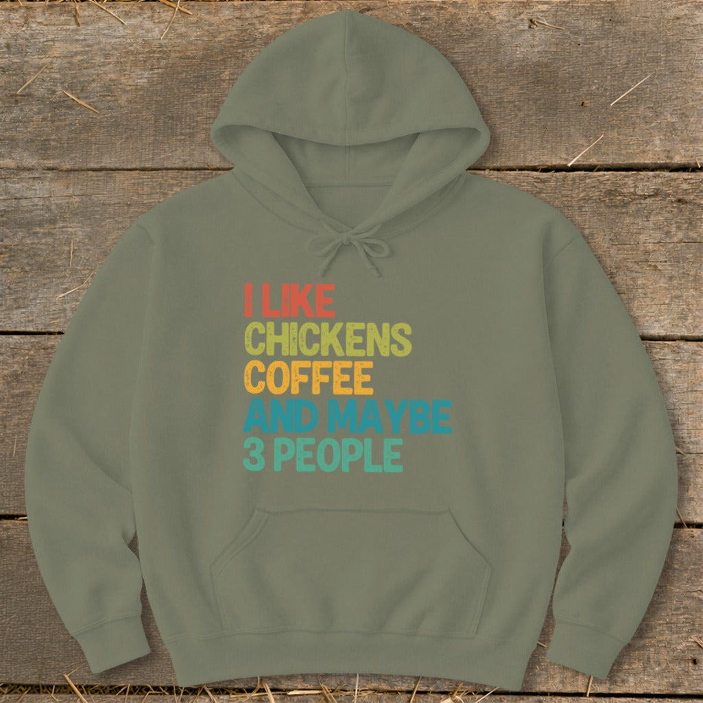 Olive green hoodie with text "I like chickens coffee and maybe 3 people".