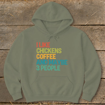 Olive green hoodie with text "I like chickens coffee and maybe 3 people".
