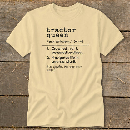 Light yellow t-shirt with "tractor queen" definition: "Crowned in dirt, powered by diesel."
