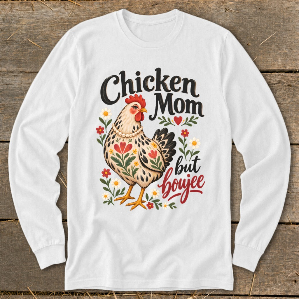White long-sleeve shirt with chicken graphic and text "Chicken Mom but boujee."