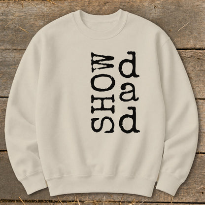 Cream sweatshirt with vertical black text reading "SHOW dad".