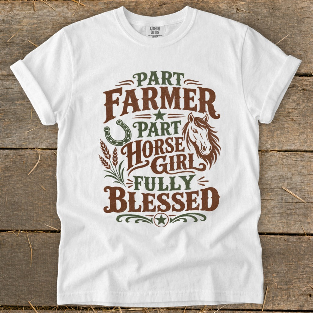 White t-shirt with "Part Farmer, Part Horse Girl, Fully Blessed" text and horse graphic.