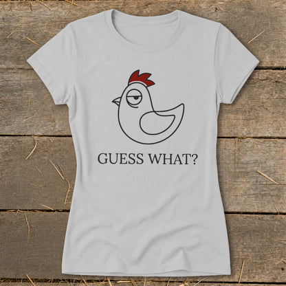 Light gray t-shirt with a cartoon chicken and the text "GUESS WHAT?".
