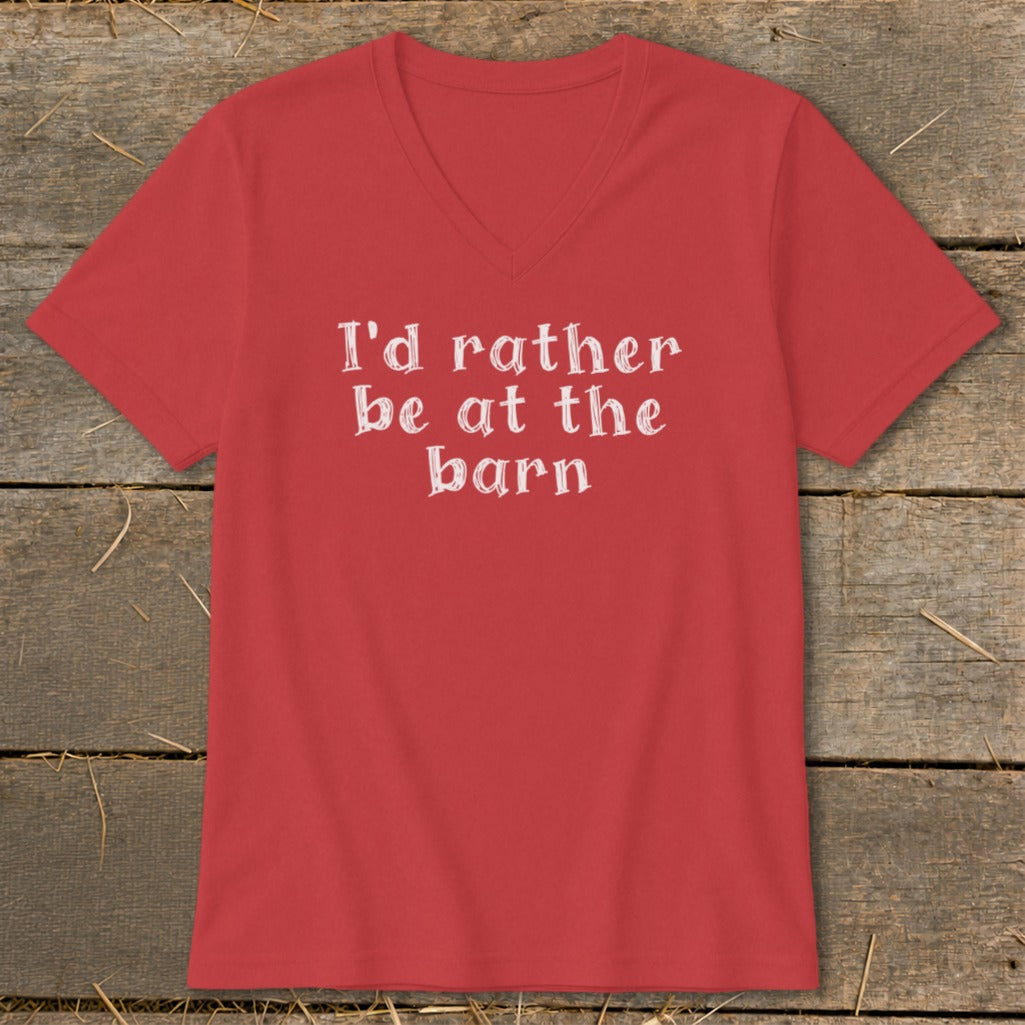 Red v-neck t-shirt with white text reading "I'd rather be at the barn".