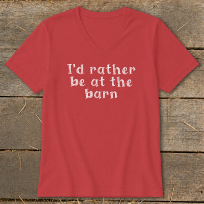 Red v-neck t-shirt with white text reading "I'd rather be at the barn".