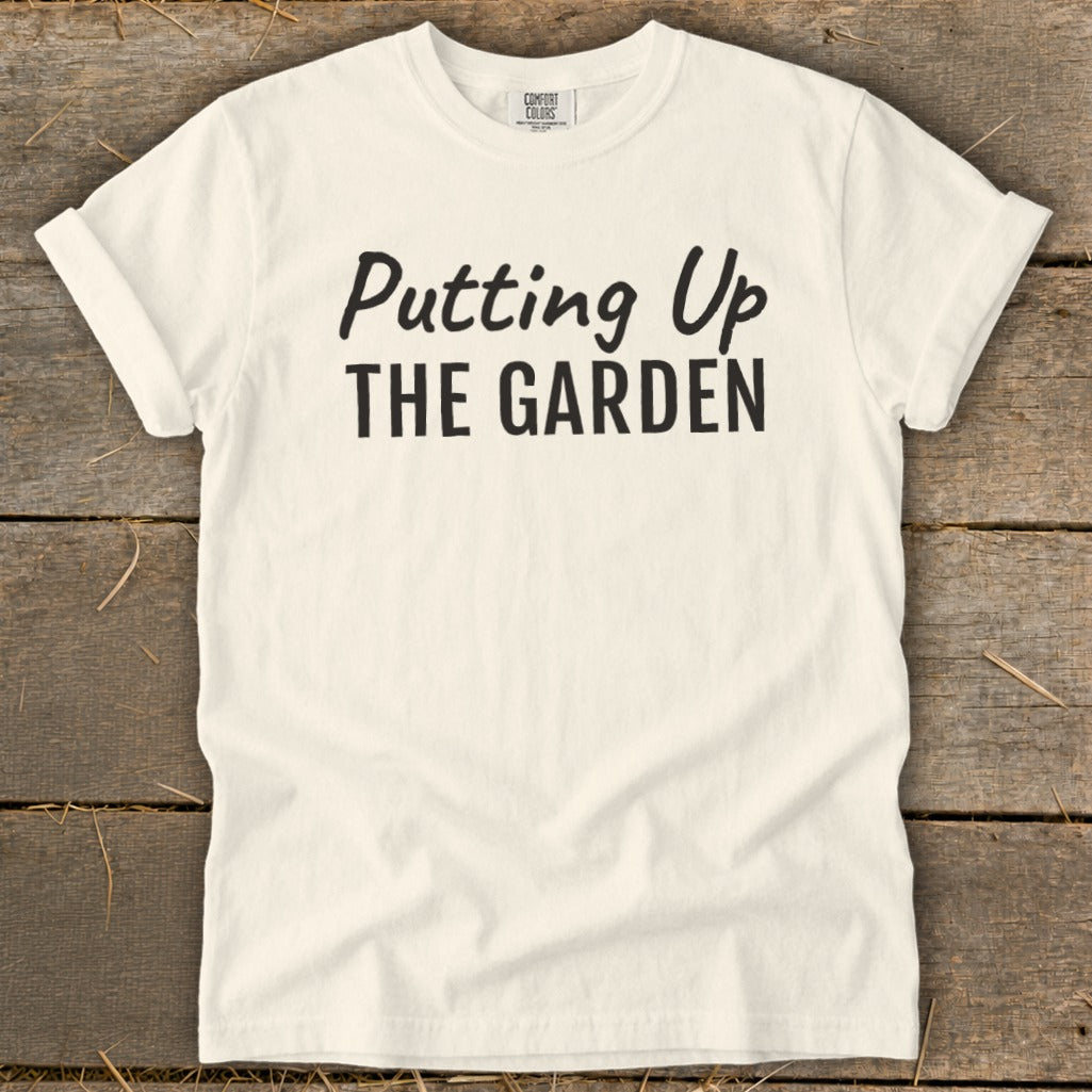 Putting Up the Garden Signature Tee