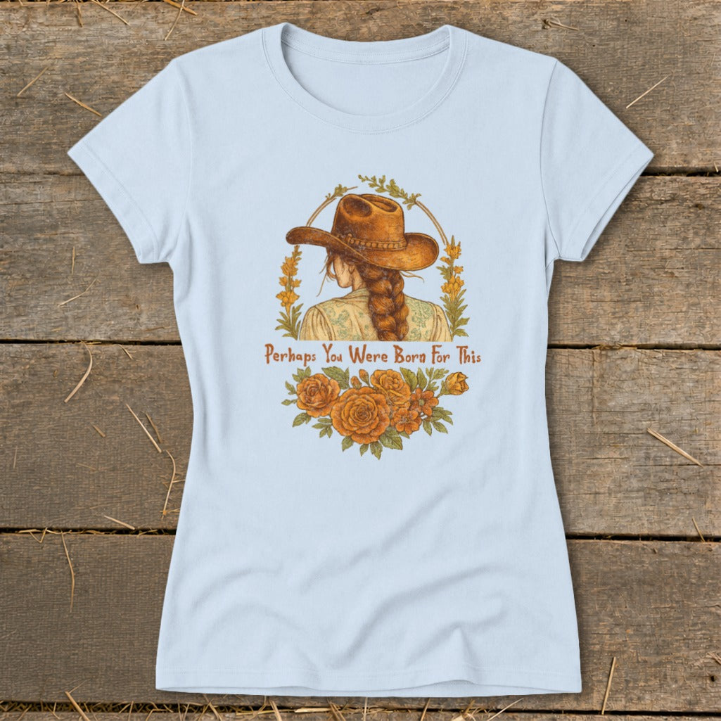 Light blue t-shirt with cowboy hat graphic and text "Perhaps You Were Born For This".