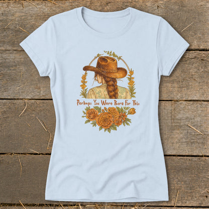Light blue t-shirt with cowboy hat graphic and text "Perhaps You Were Born For This".
