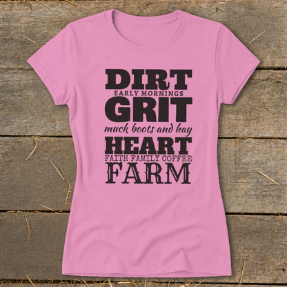 Pink t-shirt with "DIRT early mornings GRIT muck boots and hay HEART faith family coffee FARM" text.