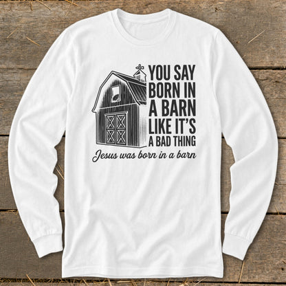 White long-sleeve shirt with barn graphic and text.