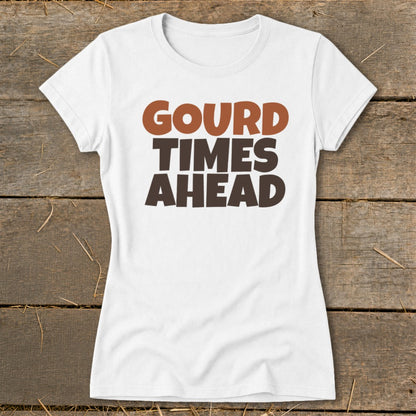 White t-shirt with text "GOURD TIMES AHEAD" in brown and dark brown.