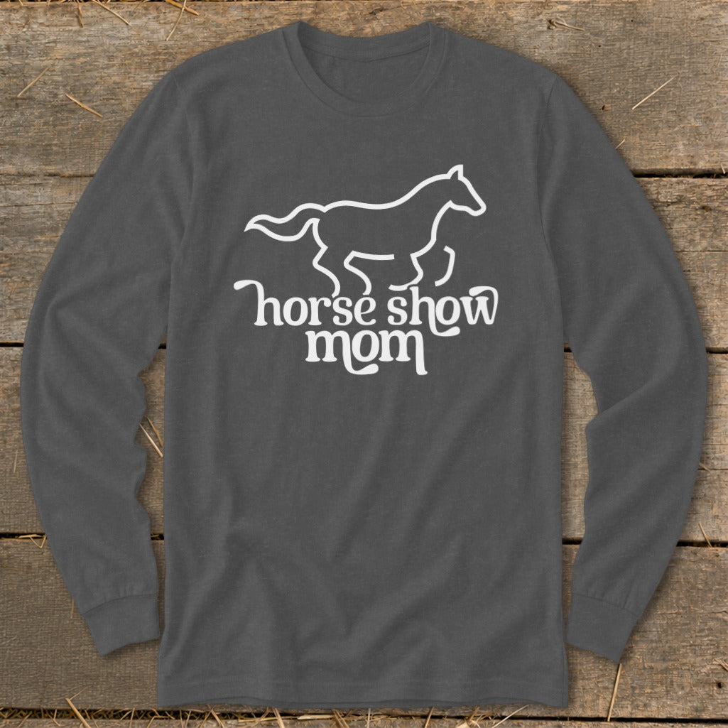 Dark gray long-sleeve shirt with white horse outline and "horse show mom" text.