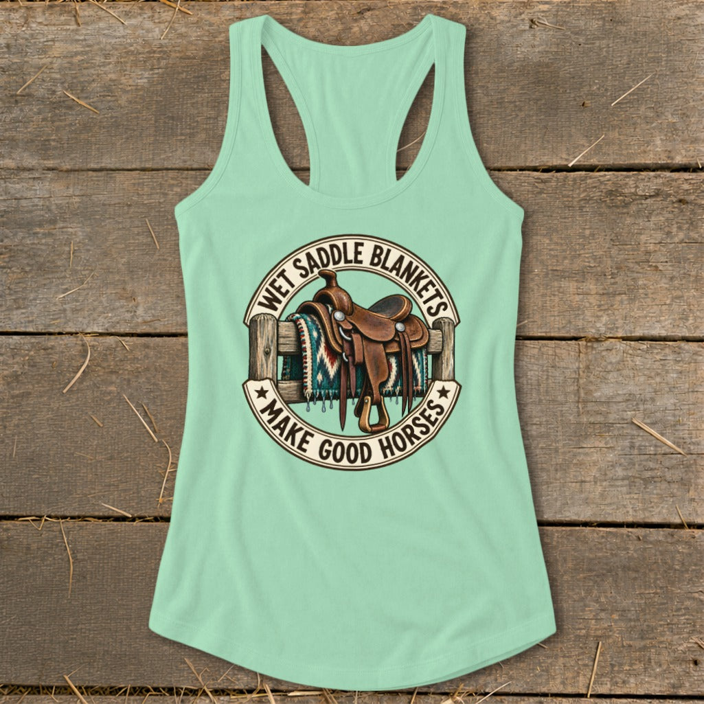 Mint green tank top with graphic "Wet saddle blankets make good horses".