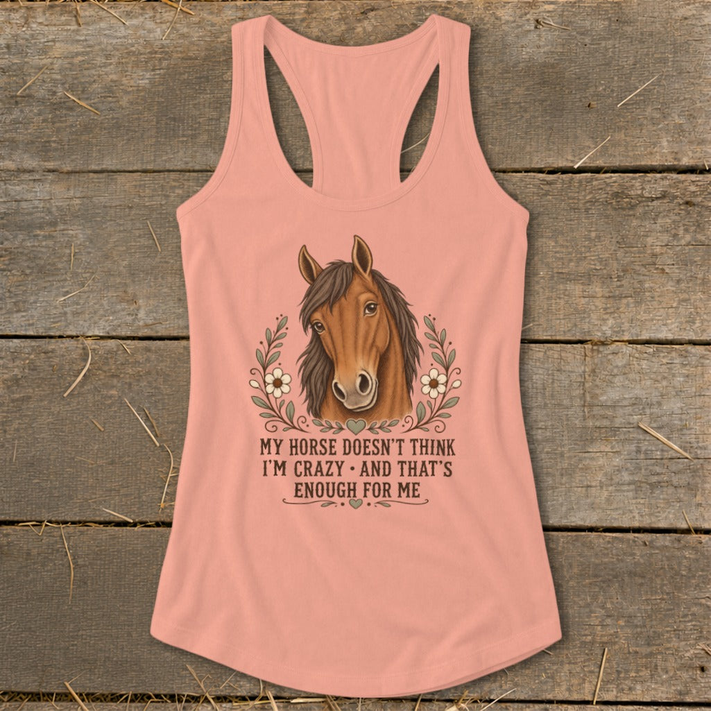 Peach tank top with a horse illustration and text "MY HORSE DOESN'T THINK I'M CRAZY AND THAT'S ENOUGH FOR ME".