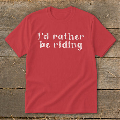 Red t-shirt with white text "I'd rather be riding"