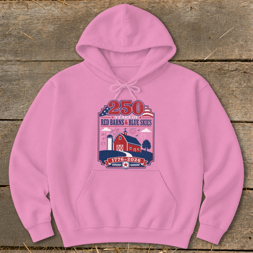 Pink hoodie with "250 Years of Red Barns & Blue Skies 1776-2026" graphic.