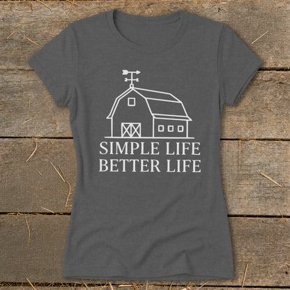 Dark gray t-shirt with white barn graphic and text "SIMPLE LIFE BETTER LIFE".