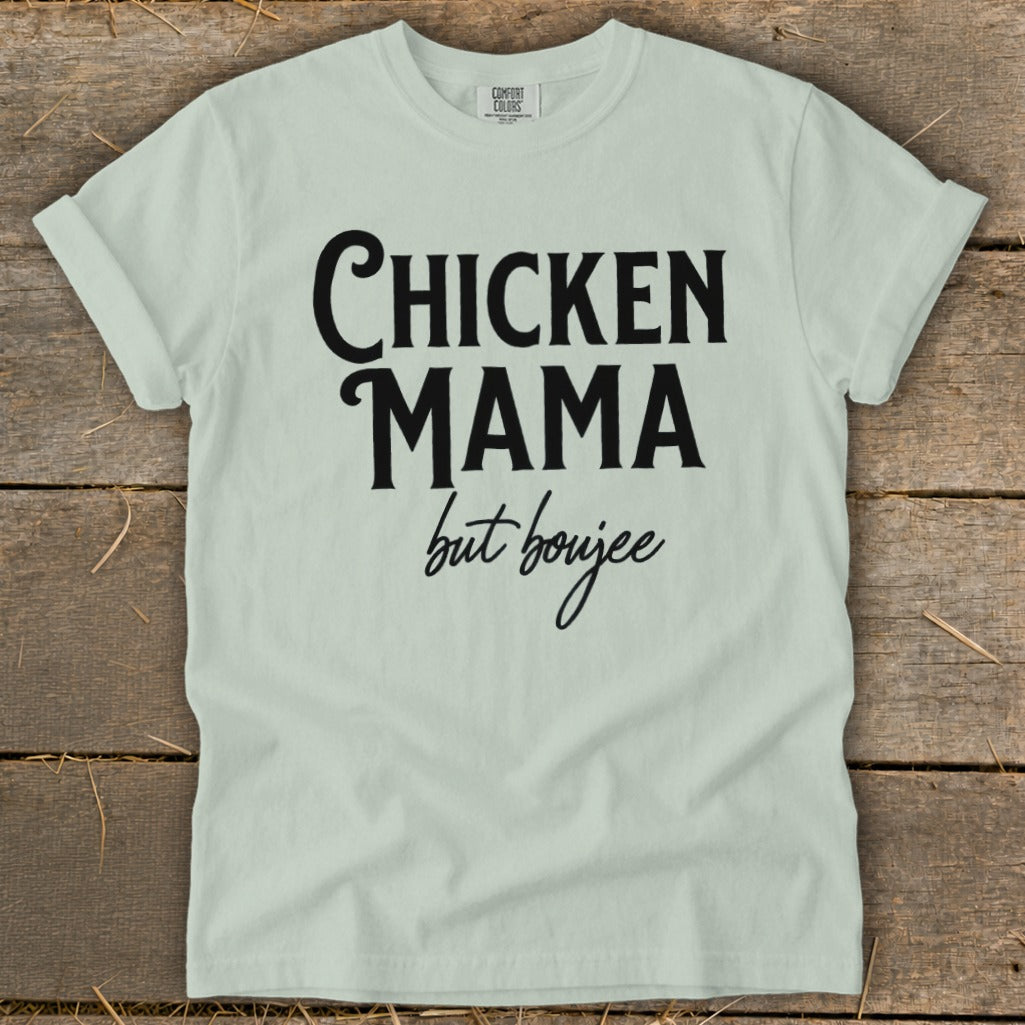 Light green t-shirt with black text "CHICKEN MAMA but boujee".