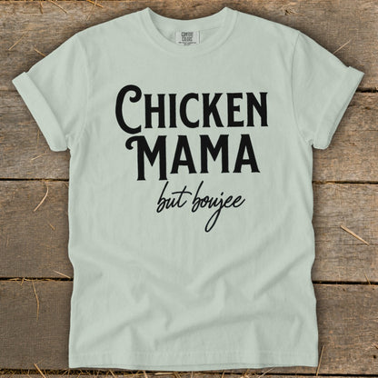 Light green t-shirt with black text "CHICKEN MAMA but boujee".