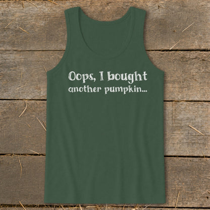Green tank top with white text that reads "Oops, I bought another pumpkin..."
