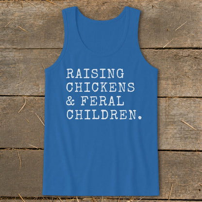 Blue tank top with white text: Raising Chickens & Feral Children.
