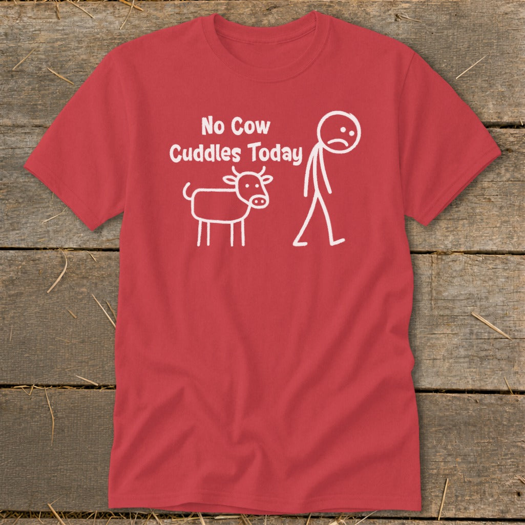 Red t-shirt with white text "No Cow Cuddles Today" and stick figures of a cow and a sad person.