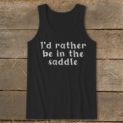 Black tank top with white text that reads "I'd rather be in the saddle."