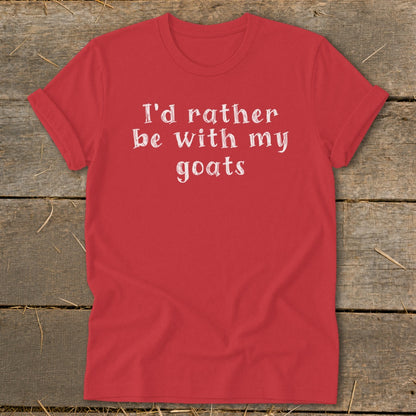 Red t-shirt with white text that reads "I'd rather be with my goats".