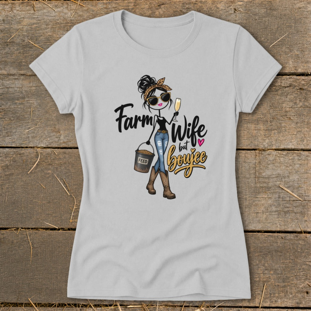 Boujee Farm Wife Ladies Tee