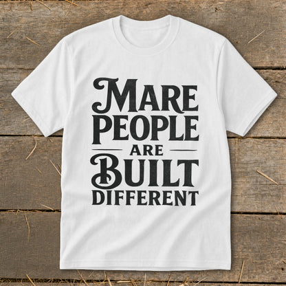 White t-shirt with black text reading "MARE PEOPLE ARE BUILT DIFFERENT."