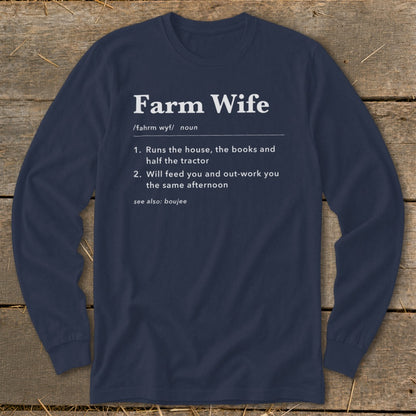 Navy long-sleeve shirt with "Farm Wife" definition: runs house, books, tractor, feeds, out-works.