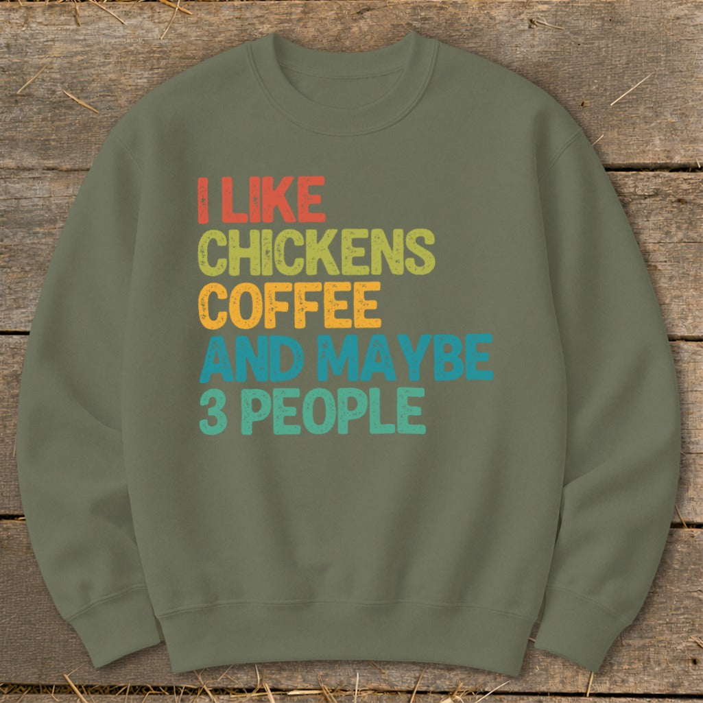 Olive green sweatshirt with text "I like chickens, coffee and maybe 3 people."
