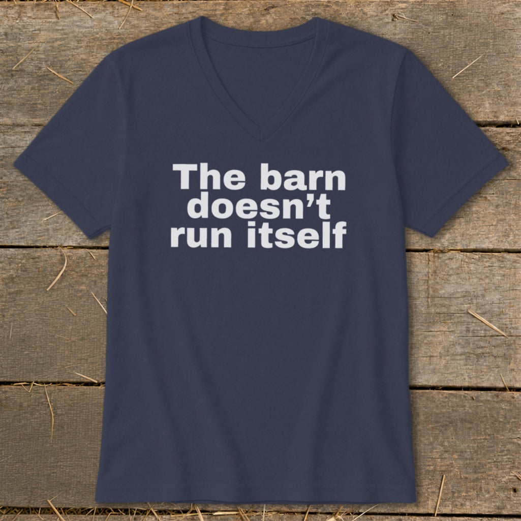 Navy v-neck t-shirt with white text reading "The barn doesn't run itself."