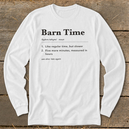 White long-sleeve shirt with "Barn Time" definition printed on front.