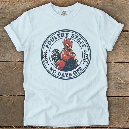 Light blue t-shirt with "Poultry Staff No Days Off" text and rooster graphic.