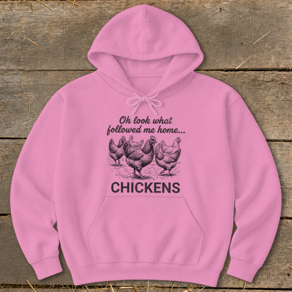 Pink hoodie with "Oh look what followed me home... CHICKENS" and chicken illustration.