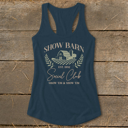Navy tank top with "Show Barn Social Club Est. 1892 Grow 'em & Show 'em" graphic.