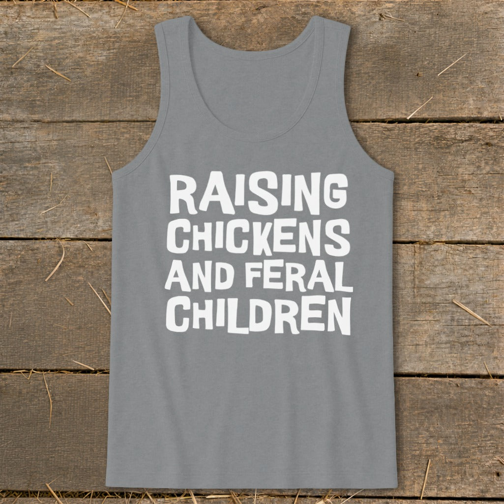 Grey tank top with white text that reads "RAISING CHICKENS AND FERAL CHILDREN".