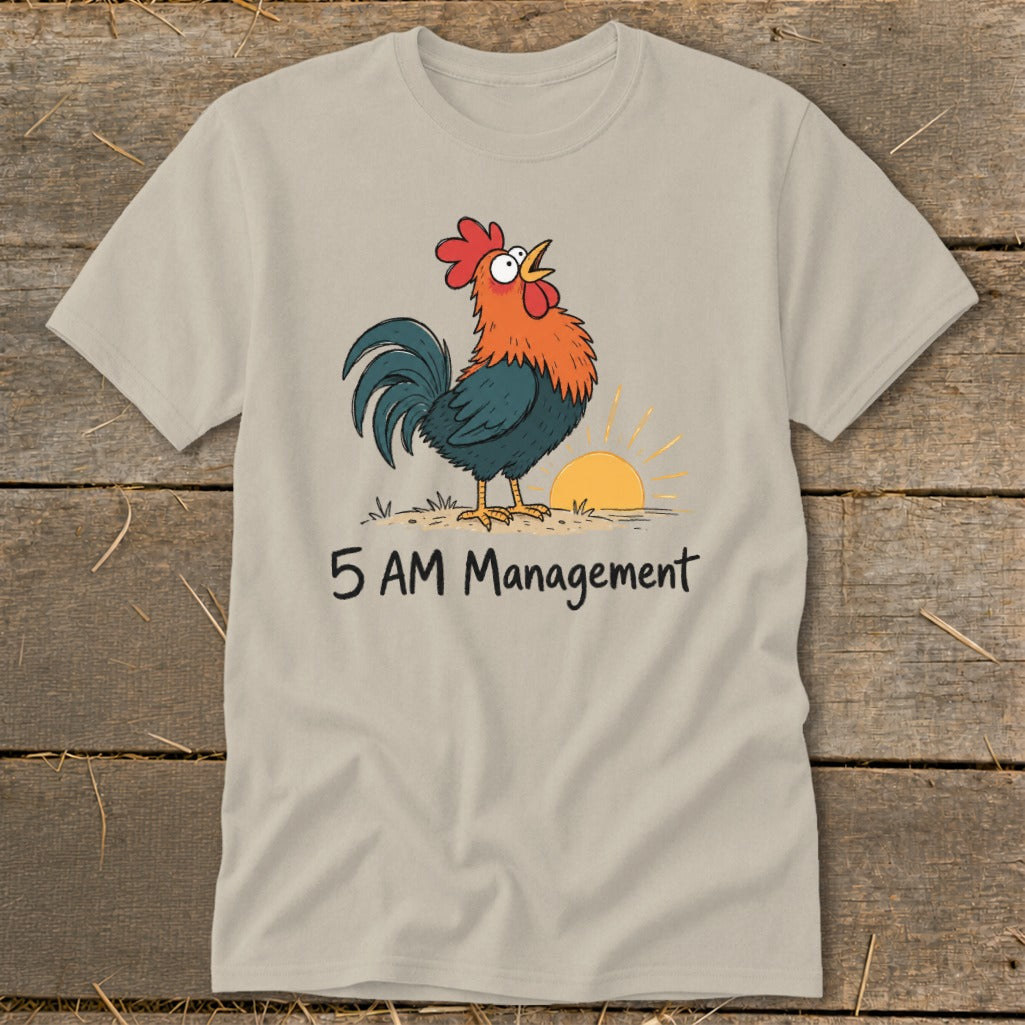 T-shirt with cartoon rooster crowing at sunrise and text "5 AM Management".