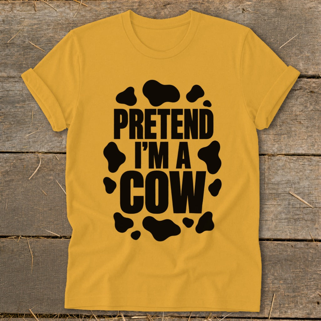Yellow t-shirt with black text that reads "PRETEND I'M A COW" and cow spots.