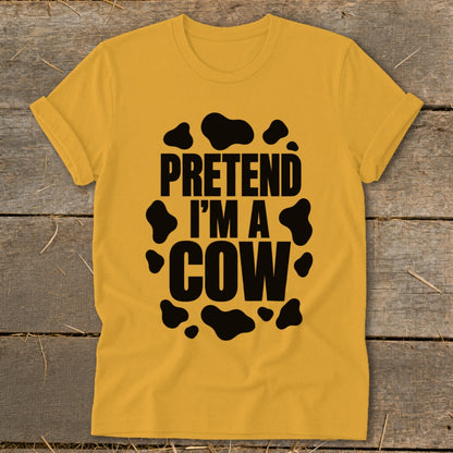 Yellow t-shirt with black text that reads "PRETEND I'M A COW" and cow spots.